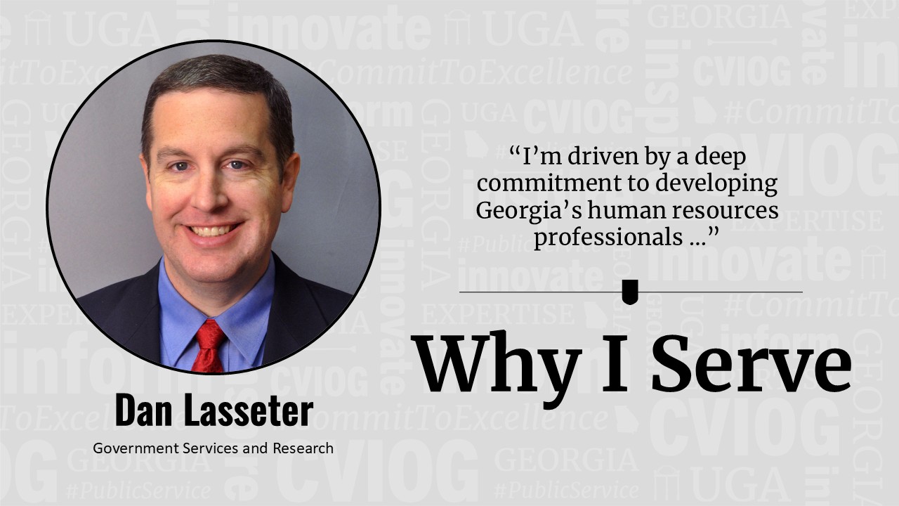 picture of Dan Lasseter with words "I’m driven by a deep commitment to developing Georgia’s human resources professionals..." Why I Serve.