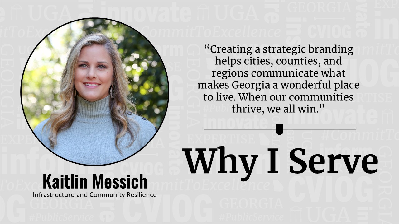 picture of Kaitlin Messich with words "Creating a strategic branding helps cities, counties, and regions communicate what makes Georgia a wonderful place to live. When our communities thrive, we all win." Why I Serve.