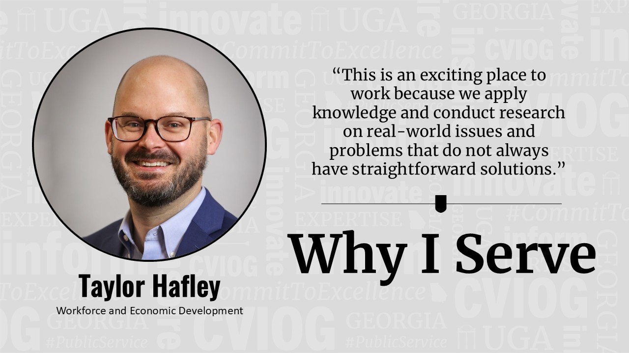 picture of Taylor Hafley with words "This is an exciting place to work because we apply knowledge and conduct research on real-world issues and problems that do not always have straightforward solutions." Why I Serve.